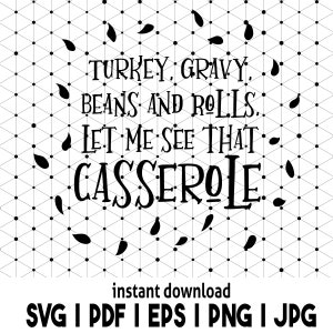 Thanksgiving SVG | Funny Thanksgiving SVG Files | Casserole Thanksgiving | Funny Holiday svg | Thanksgiving Shirt SVG