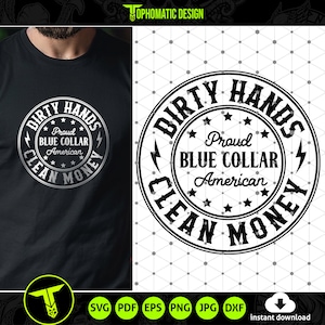 Dirty Hands Clean Money SVG, Blue Collar SVG design, Union Workers SVG