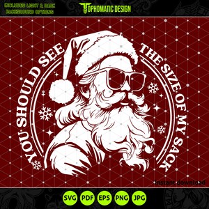 May include: A white silhouette of Santa Claus wearing sunglasses and a Santa hat with the text "You should see the size of my sack" in a circle around him.