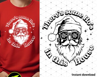 There's Some Hos in this House SVG, funny christmas svg files for cricut, diy christmas shirts svg, adult christmas svg, santa svg