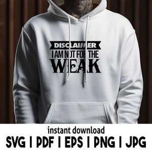 I&#39;m not for the weak svg, motivational svg, alpha male svg, girl boss svg