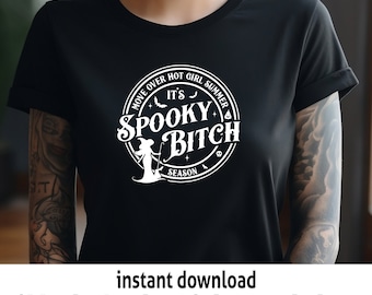 May include: A black t-shirt with a white circle graphic that says "Move Over Hot Girl Summer It's Spooky Bitch Season".