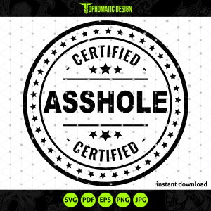 Könnte beinhalten: Schwarzweißes Grafikdesign eines runden Stempels mit dem Text "Certified Asshole Certified" in einem Kreis mit Sternen um den Außenrand.