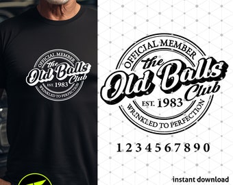 "Custom ""Old Balls Club"" SVG Design - füge ein beliebiges Datum hinzu - Lustiger Knebel, Geburtstag oder Geschenkidee für besondere Anlässe - Instant Download."