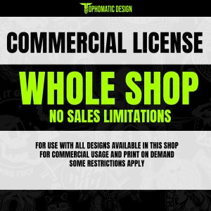 Unlimited/Whole Shop Commercial License - Sell Designs for Print on Demand | No Credit required