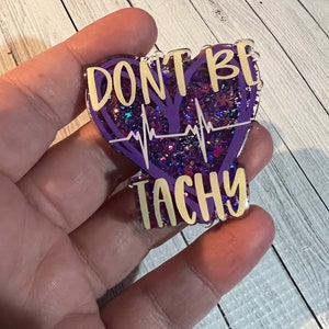 Don’t be Tachy badge reel