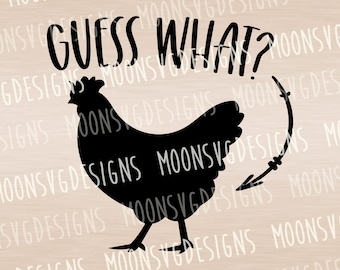 Guess what SVG, Chicken butt SVG, Kids SVG, Iron on svg, Cut file for personal and commercial use