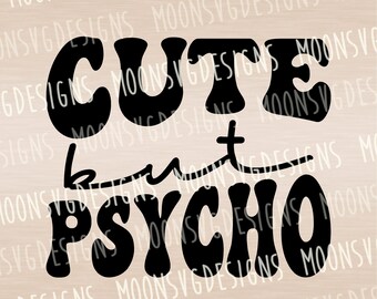 Cute but psycho SVG, Funny SVG, Sarcastic SVG, iron on file, Cut file for personal and commercial use.