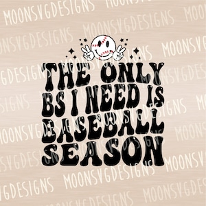 The only bs I need is baseball season SVG, Retro Baseball smiley SVG, iron on file, Cut file for personal and commercial use.