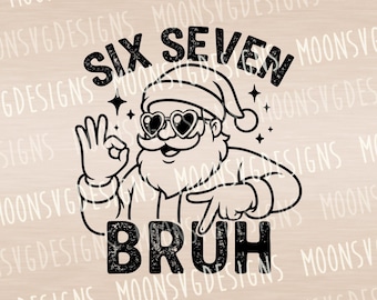 Six seven bruh SVG, Christmas SVG, Santa PNG, iron on file,