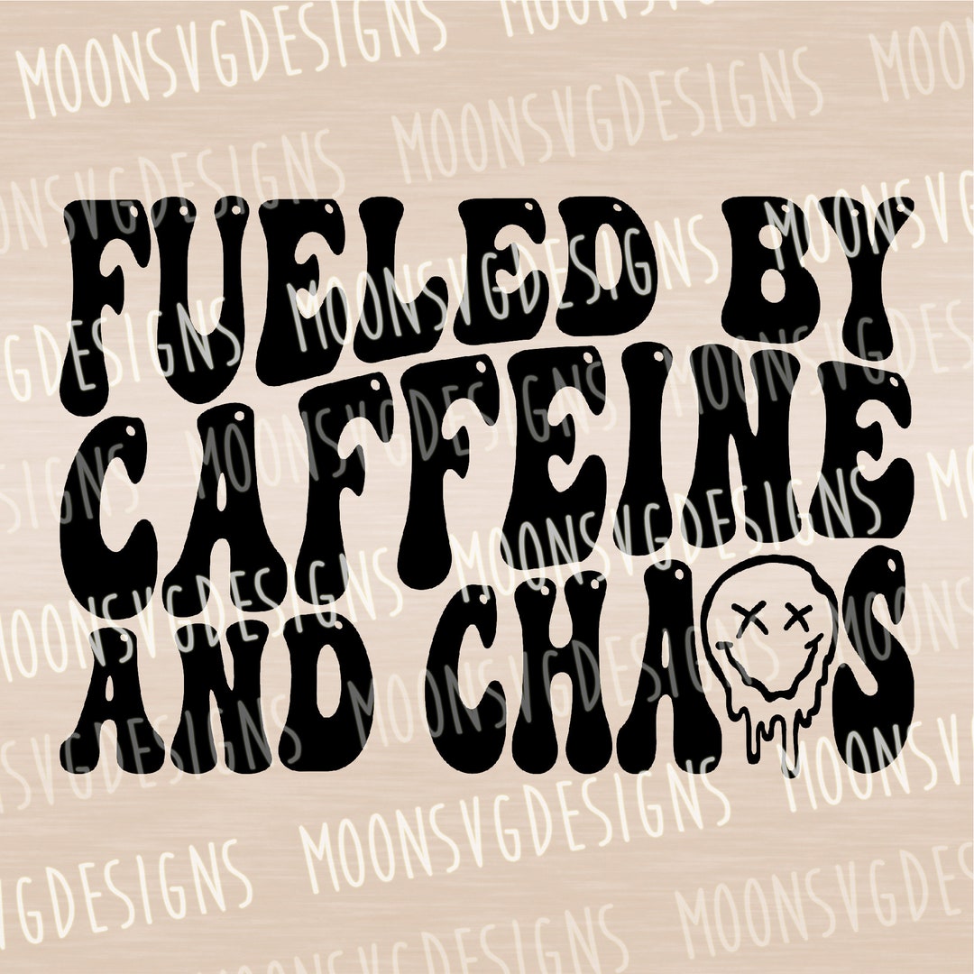 Fueled by Caffeine and Chaos Svg, Coffee SVG, Mom Life SVG, Funny SVG