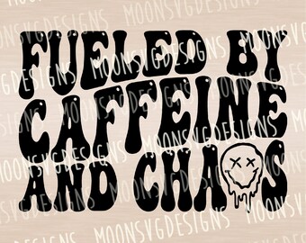 Fueled by Caffeine and Chaos Svg, Coffee SVG, Mom Life SVG, Funny Svg ...