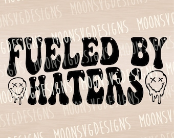 Fueled by haters Svg, Coffee SVG, Sarcastic SVG,  Funny SVG, iron on file, Cut file for personal and commercial use