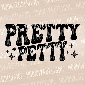 Pretty petty SVG, Funny SVG, Sarcastic SVG, iron on file, Cut file for personal and commercial use.