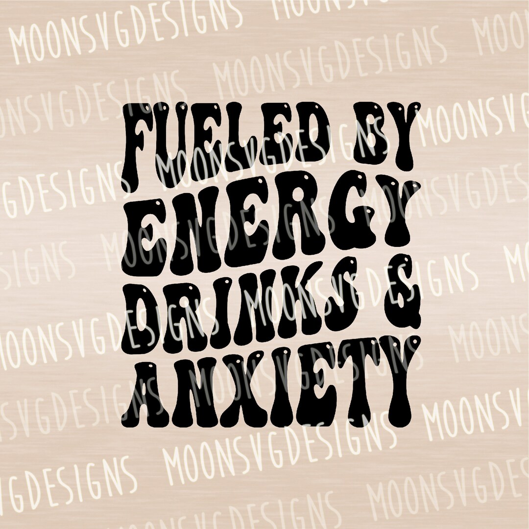Fueled by Energy Drinks and Anxiety SVG, Mom Life SVG, Funny SVG, Iron