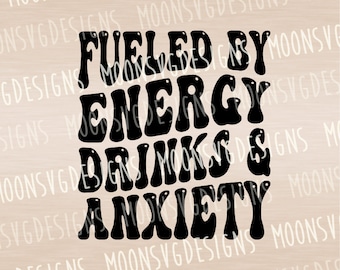 Fueled by energy drinks and anxiety SVG, Mom life SVG,  Funny SVG, iron on file, Cut file for personal and commercial use