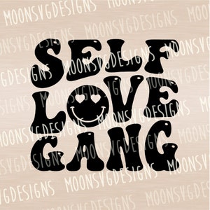 Self love gang SVG, Love yourself SVG, Groovy SVG, iron on file, Cut file for personal and commercial use.