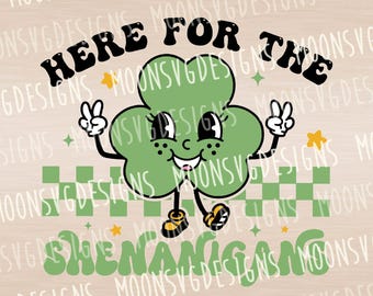 Here for the Shenanigans SVG: St. Patrick's Day Cut File (Digital Download)