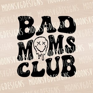 Bad mom club SVG, Groovy SVG, Día de la madre, vida de mamá SVG, plancha en archivo, Archivo cortado para uso personal y comercial