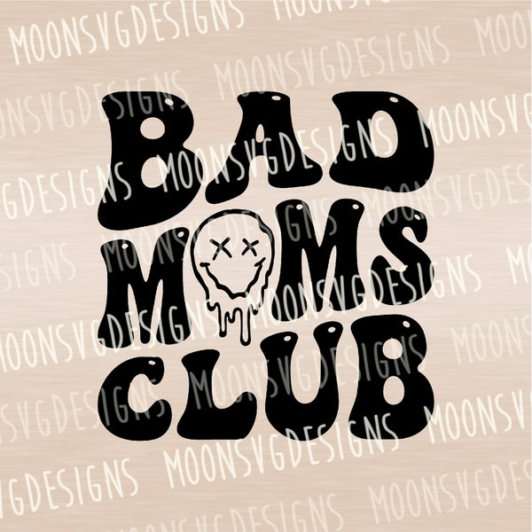 Bad mom club SVG, Groovy SVG, Muttertag, Mom life SVG, Plotterdatei, Plotterdatei, Plotterdatei für kommerzielle Nutzung