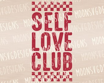 Self love club SVG, Valentine's day ,Heart svg, iron on file.