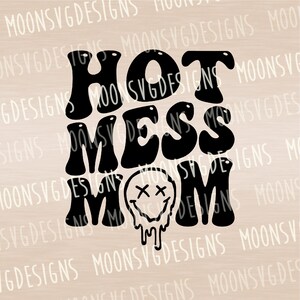 Hot mess mom SVG, Groovy SVG, Mother's day, mom life SVG, ferro su file, file tagliato per uso personale e commerciale.