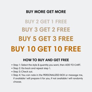 May include: A graphic with the text "BUY MORE GET MORE" and a list of buy-one-get-one-free offers. The offers are: Buy 2 Get 1 Free, Buy 3 Get 2 Free, Buy 5 Get 3 Free, and Buy 10 Get 10 Free. Below the offers is a list of instructions on how to buy and get free items.