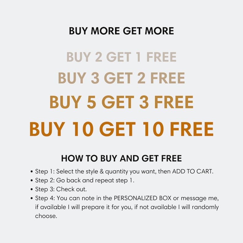 May include: A graphic with the text "BUY MORE GET MORE" and a list of buy-one-get-one-free offers. The offers are: Buy 2 Get 1 Free, Buy 3 Get 2 Free, Buy 5 Get 3 Free, and Buy 10 Get 10 Free. Below the offers is a list of instructions on how to buy and get free items.