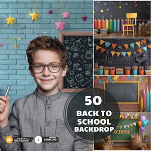 May include: A young boy with glasses smiles in front of a chalkboard. The image is a composite of back-to-school themed backdrops, including a chalkboard, pencils, and colorful decorations. The text reads "50 Back to School Backdrop."
