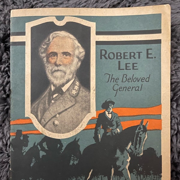 History Booklet by John Hancock Mutual Life Insurance Company, "Robert E. Lee: The Beloved General," 1926