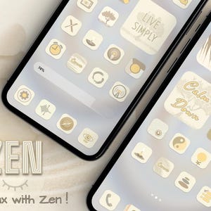 May include: Two smartphones with a light, neutral theme. The screens display app icons in beige and white, with the words "Live Simply" and "Calm Down." The word "ZEN" is at the bottom, with the phrase "Relax with Zen!"