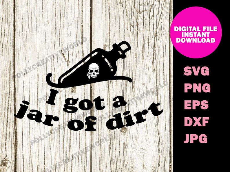 I've Got a Jar of Dirt SVG I Got a Jar of Dirt Png Ive Etsy India