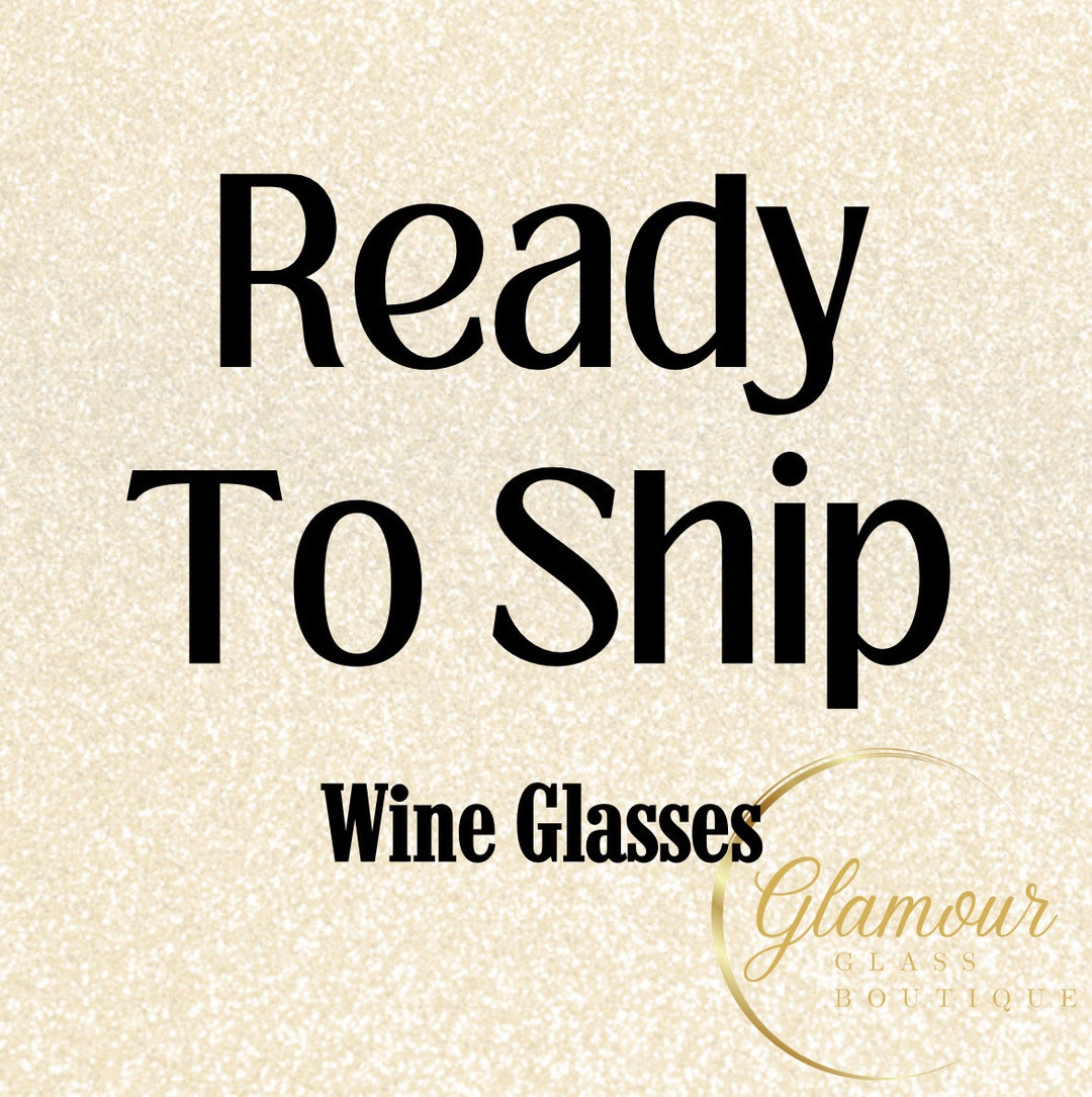 Ready to Ship Wine Glasses Etsy
