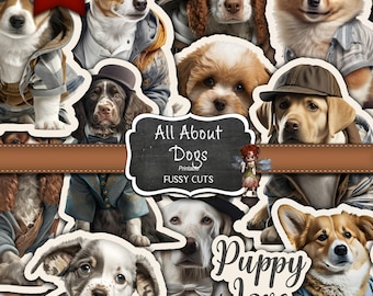 May include: Printable digital paper pack featuring various breeds of dogs in different outfits. The paper pack is titled "All About Dogs Printable Fussy Cuts" and includes the text "Puppy Love".