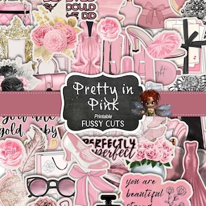 May include: Printable fussy cut stickers with pink and black designs. The stickers feature various images including roses, a fairy, a pair of glasses, a shoe, a dress, a purse, a bottle of perfume, and text that says "She believed she could so she did", "Pretty in Pink", "Perfectly Perfect", "You are beautiful strong worthy loved", and "I am enough".
