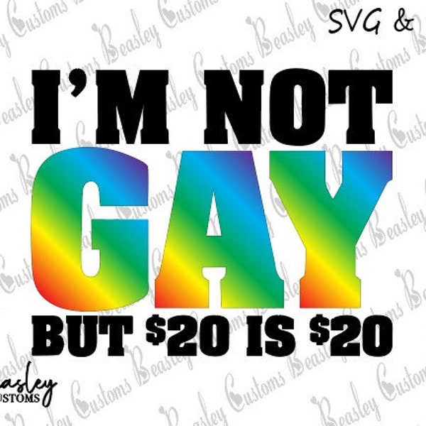 I'm Not Gay SVG, I'm Not Gay PDF, Gay SVG, Gay pdf