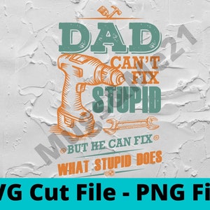 Si papa ne peut pas le réparer SVG, Dad SVG Cut File, Drôle papa SVG, Téléchargement numérique, Papa png, Couper des fichiers pour Cricut Silhouette