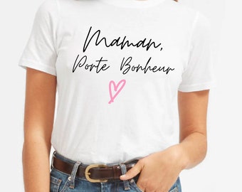 T-shirt personnalisé - Porte Bonheur - Cadeau Maman - Idée cadeau de jour des mères - Fête des mères - T shirt pour fête des mamans - Maman