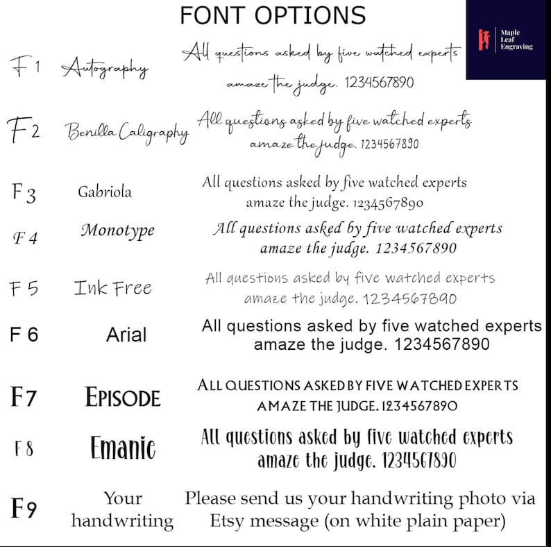 May include: A chart with nine font options for a custom engraved sign. The options include Autography, Benilla Calligraphy, Gabriola, Monotype, Ink Free, Arial, EPISODE, Emanic, and Your handwriting. The text below each font option says "All questions asked by five watched experts amaze the judge. 1234567890". The last font option says "Please send us your handwriting photo via Etsy message (on white plain paper)".