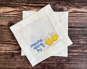 Please Leave By 9 Cocktail Napkins/ Embroidered Linen Napkins/ Funny Housewarming Gift/ Hostess Gift / Embroidered Beer Glass / Party Decor