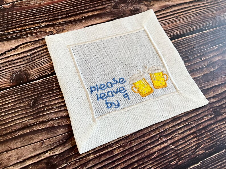 Please Leave By 9 Cocktail Napkins/ Embroidered Linen Napkins/ Funny Housewarming Gift/ Hostess Gift / Embroidered Beer Glass / Party Decor image 2
