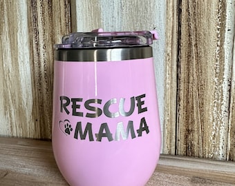 Rescue Dog Mama Tumbler | Brumate Tumbler | Custom Tumber | Rescue Dog | Dog Mom | Wine Tumbler