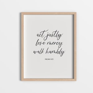 Micah 6:8 Act Justly, Love Mercy, Walk Humbly Bible Verse Wall Art Printable Scripture
