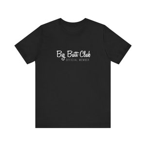 Big Butt Club Shirt, Body Positive Women's Tee