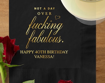 Servilletas "Ni un día más, jodidamente fabulosas", servilletas divertidas para fiestas de cumpleaños, servilletas de cóctel metalizadas para cumpleaños de 40 y 50 años, almuerzo de cumpleaños.