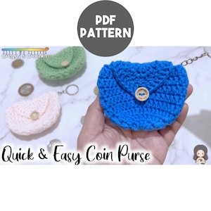 May include: A blue crocheted coin purse with a button closure. The purse is being held in a hand. The text "Quick & Easy Coin Purse" is at the bottom of the image.