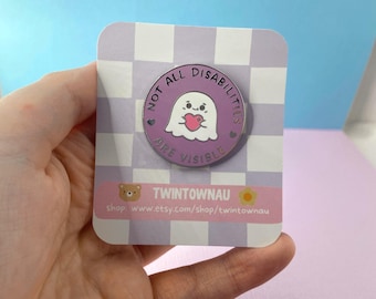 Not All Disabilities Are Visible enamel pin - Chronic Illness, spoonie, invisible illness