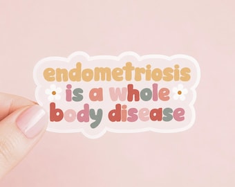 Sticker Endométriose est une maladie du corps entier - Endo Warrior, Chronic Illness, Chronic Pain, Spoonie, Invisible Disability