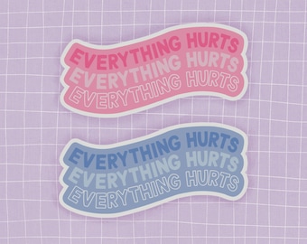 Everything Hurts sticker - Chronic Illness, Chronic Pain, Spoonie, Invisible Disability