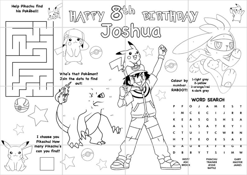 May include: Black and white Pok&eacute;mon-themed activity sheet. Contains a maze, connect-the-dots, word search, and the text "Happy 8th Birthday Joshua". Includes various Pok&eacute;mon characters.